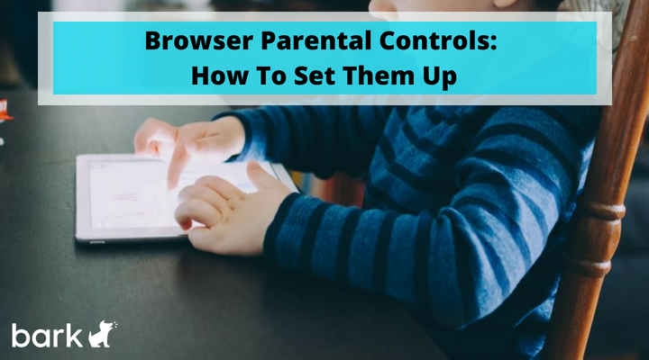 Browser Parental Controls: How To Set Them Up - Bark