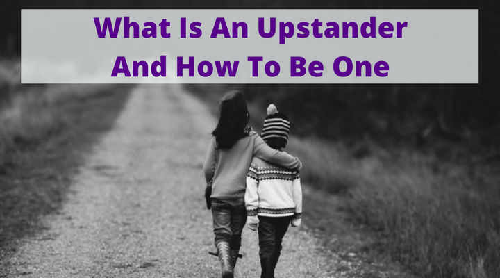 What is an upstander and how to be one