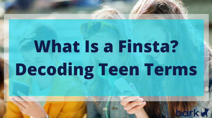 What Is a Finsta? Decoding Teen Terms