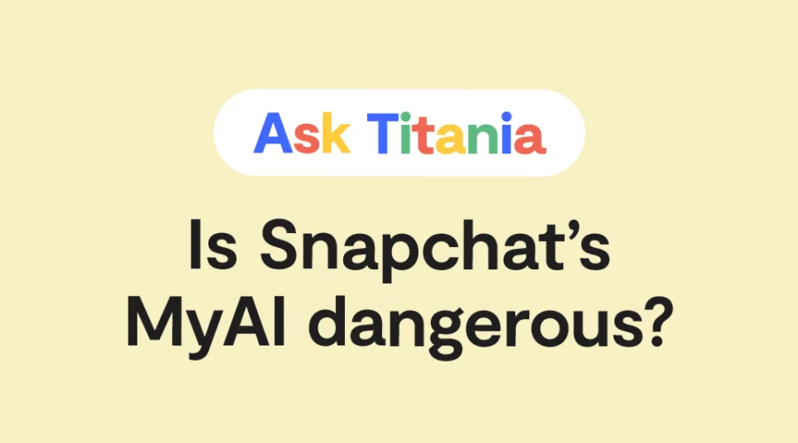 Ask Titania: Snapchat MyAI