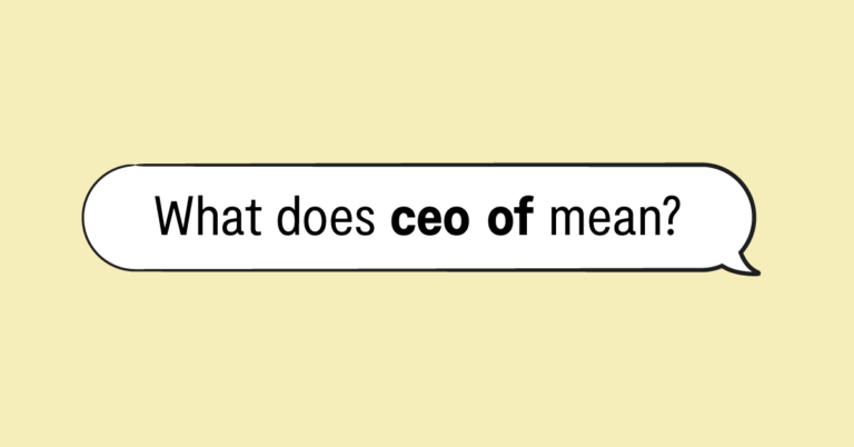 "what does ceo of mean?" in speech bubble