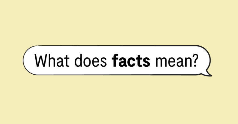 "what does facts mean?" in speech bubble