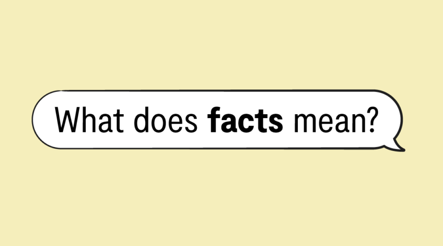 "what does facts mean?" in speech bubble