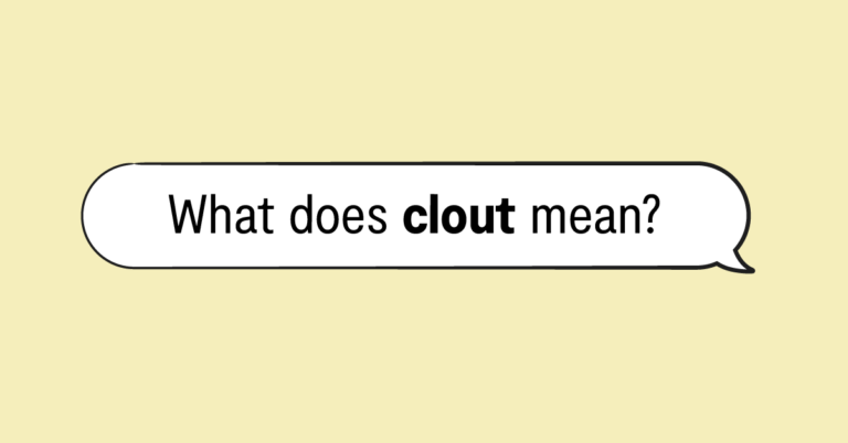 "what does clout mean" in speech bubble with yellow background