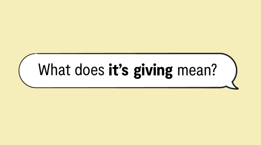 "what does it's giving mean?" in speech bubble