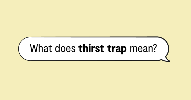 "what does thirst trap mean?" in a speech bubble