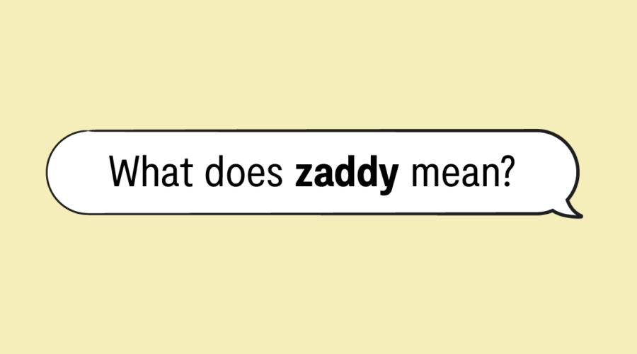 "what does zaddy mean?" in a speech bubble