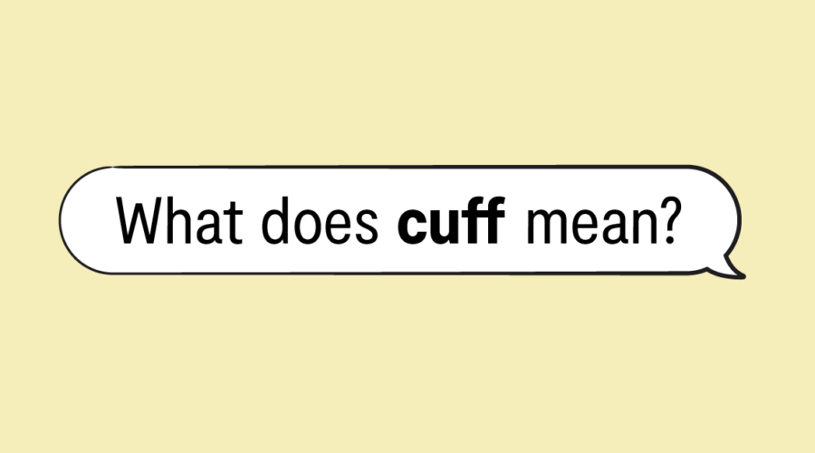 "what does cuff mean?" in speech bubble