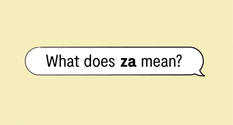 "what does za mean?" in a speech bubble