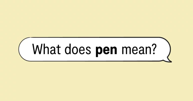 "what does pen mean?" in speech bubble