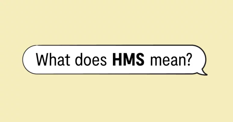 "what does hms mean?" in a speech bubble