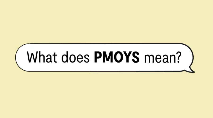 "what does pmoys" mean" in a speech bubble