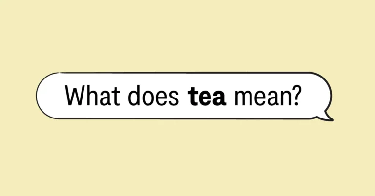 "what does tea mean?" in a speech bubble