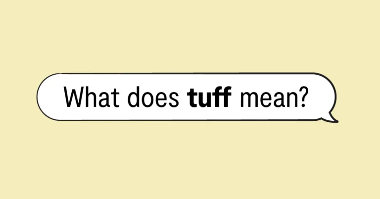 "what does tuff mean?" in a speech bubble