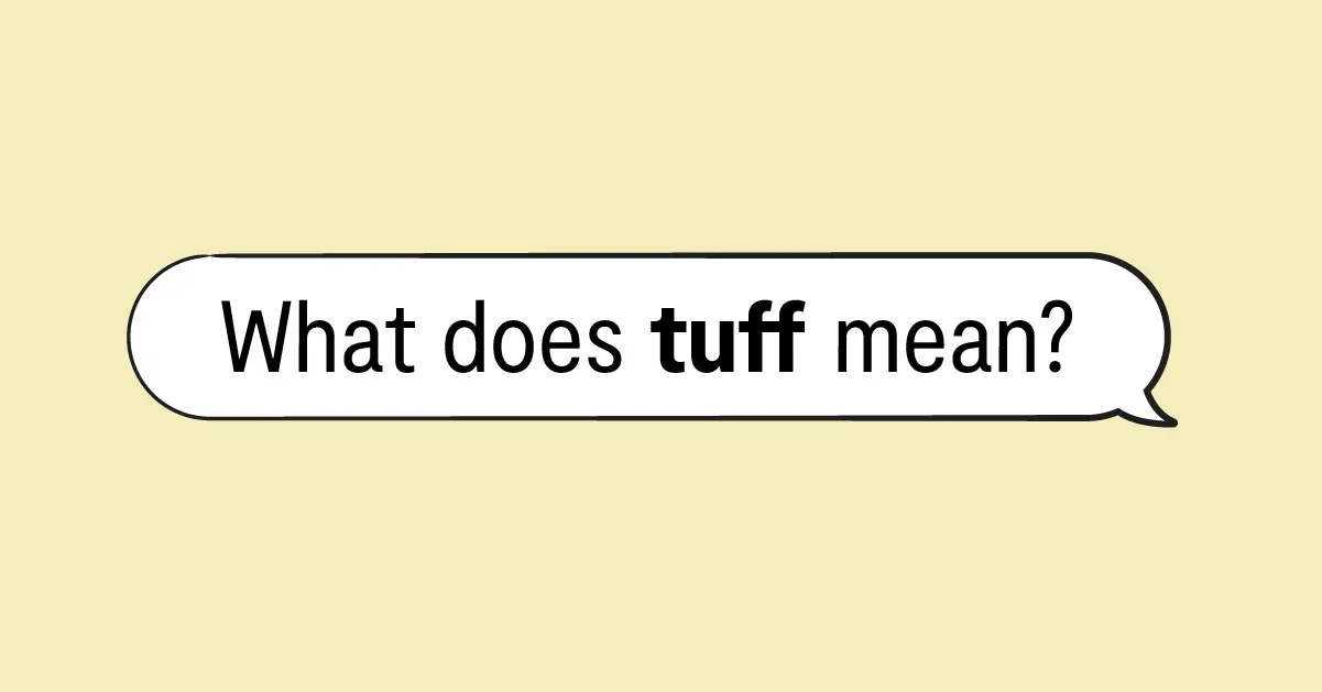 Tuff Meaning, Examples & More