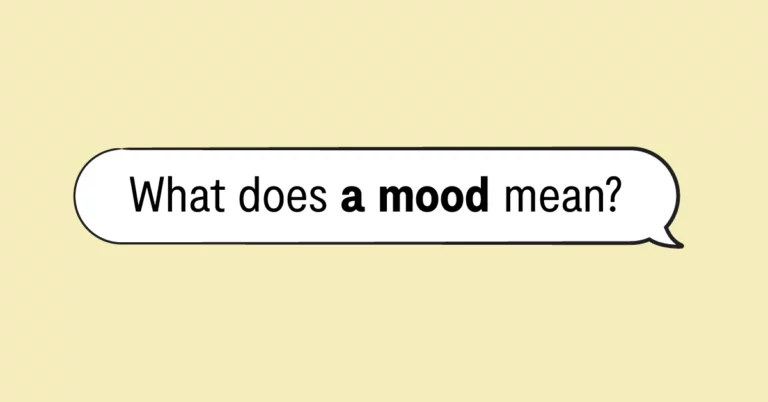 "What does a mood mean?" in a speech bubble