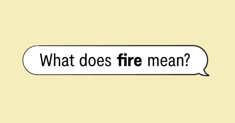 What does fire mean?