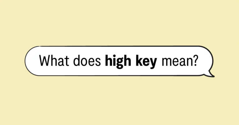 What does high key mean?