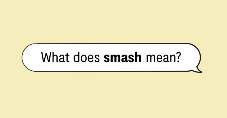 "What does smash mean?" in a speech bubble