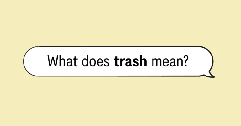 "What does trash mean?" in a speech bubble