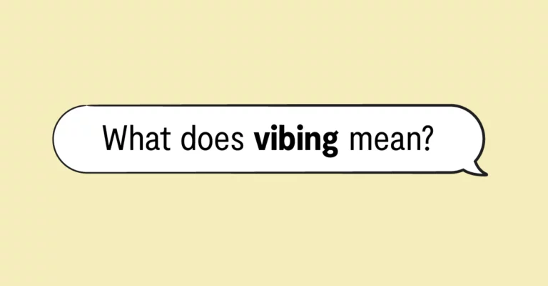 "What does vibing mean?" in a speech bubble