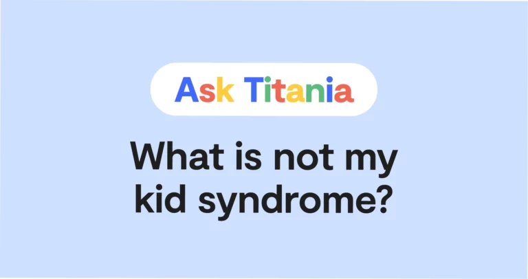 "Ask Titania: What is not my kid syndrome?" over a blue background